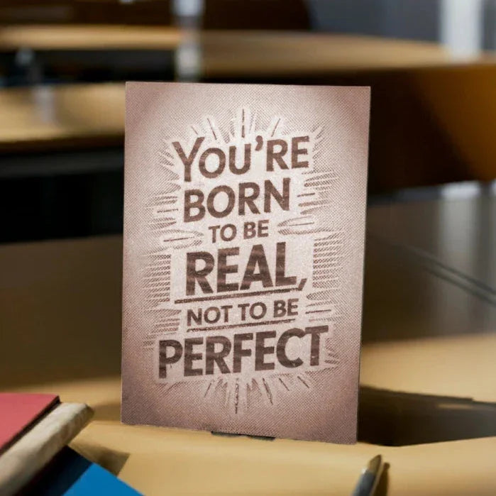 Born to Be Real, Not Perfect
