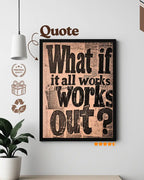 What If It All Works Out – Quote Frame