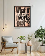 What If It All Works Out – Quote Frame