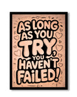 You Havenâ??t Failed If You Try Frame