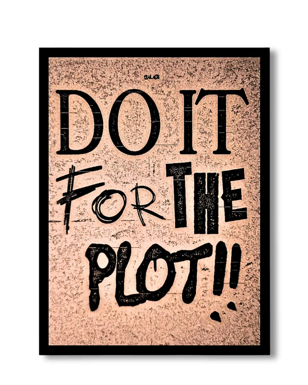 Do It for the Plot Aesthetic Wall Frame