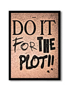 Do It for the Plot Aesthetic Wall Frame