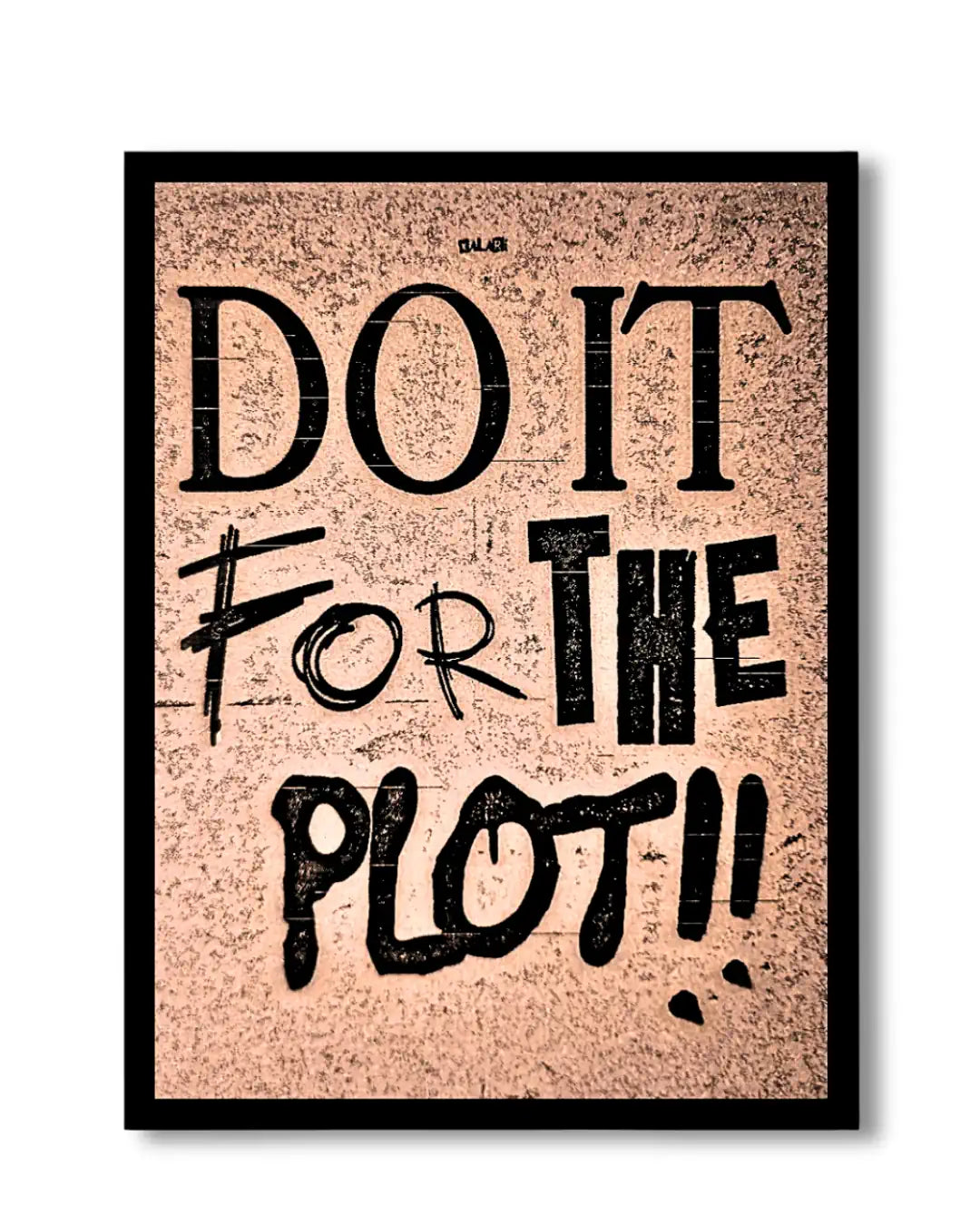 Do It for the Plot Aesthetic Wall Frame