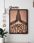 Namaste Bitches Aesthetic Quote Frame