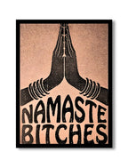 Namaste Bitches Aesthetic Quote Frame