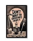 Motivational Quote Frame â?? Donâ??t Wait for Opportunity