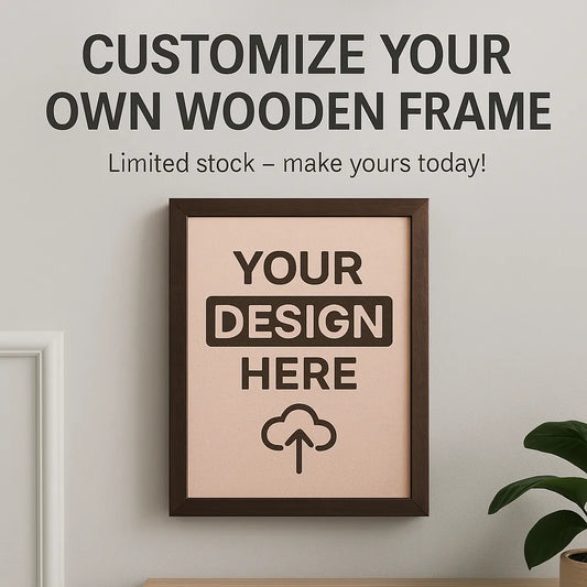 Customize Your Own Wooden Frame