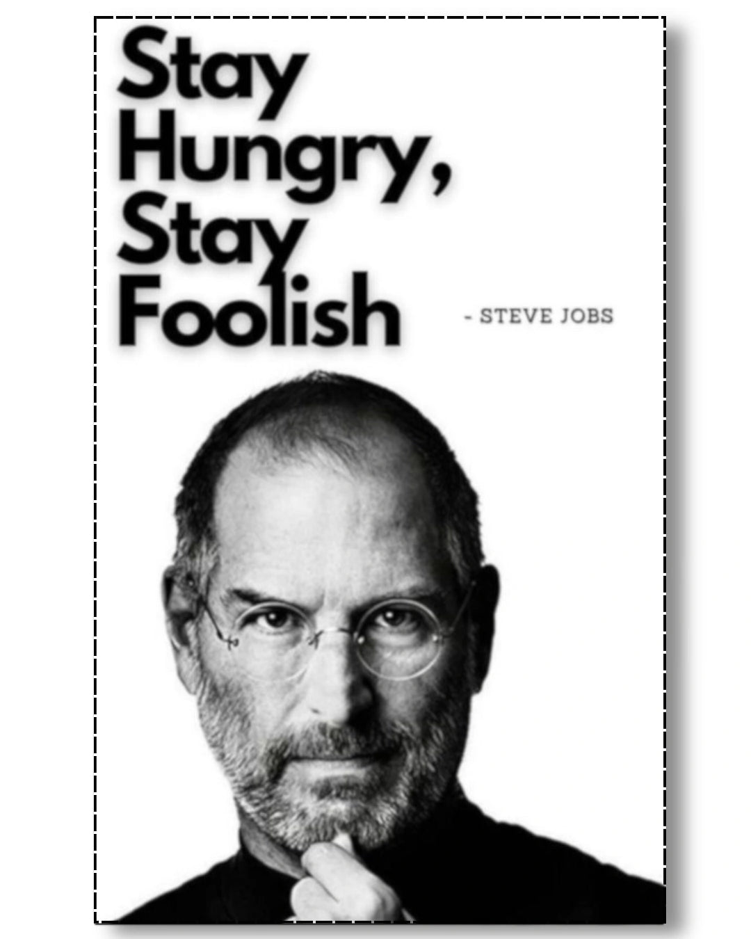 Black and white portrait of a famous person with 'Stay Hungry, Stay Foolish' quote by Steve Jobs.