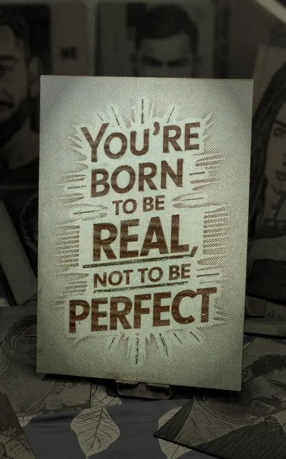 Born to Be Real, Not Perfect