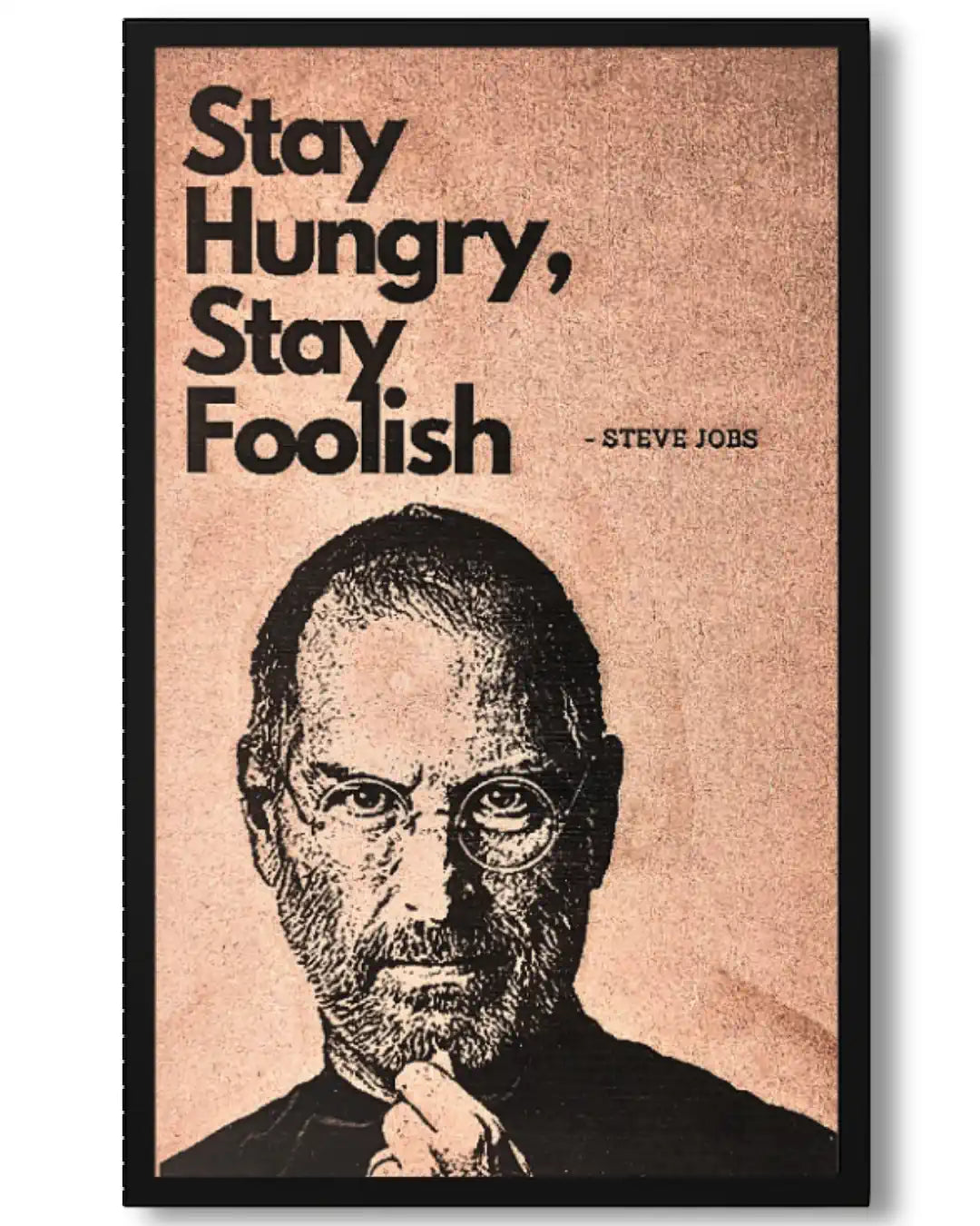 Poster with a portrait of Steve Jobs and the quote 'Stay Hungry, Stay Foolish' on a textured background.